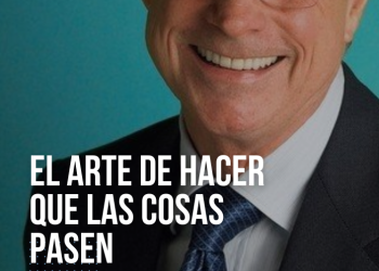 RESUMEN: El arte de hacer que las cosas pasen