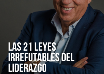 RESUMEN: Las 21 leyes irrefutables del liderazgo